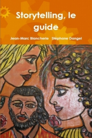 Buch Storytelling, Le Guide JEAN-MAR BLANCHERIE