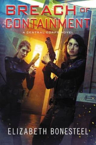 Carte Breach of Containment: A Central Corps Novel Elizabeth Bonesteel