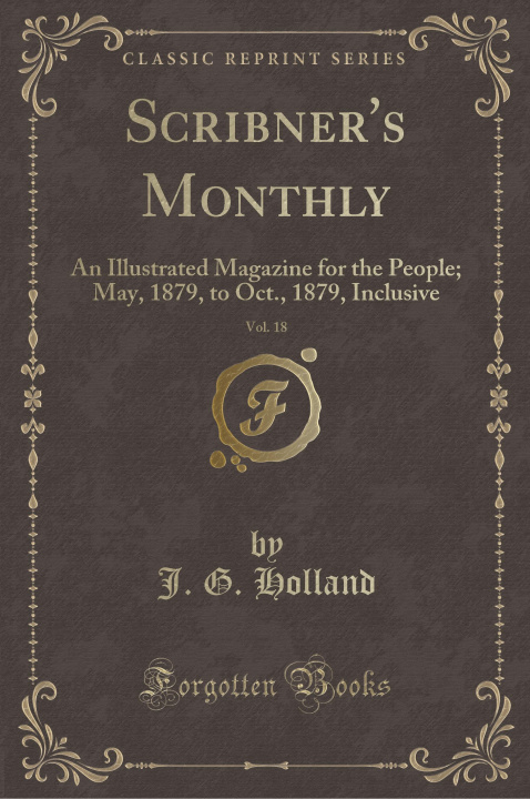 Könyv Scribner's Monthly, Vol. 18 J. G. Holland