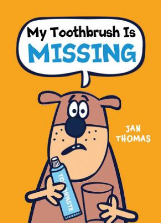 Könyv My Toothbrush Is Missing! Jan Thomas