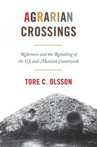 Carte Agrarian Crossings Tore C. Olsson