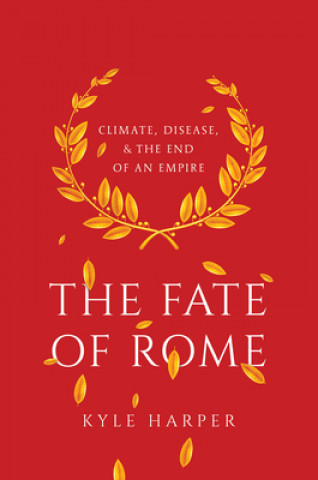 Kniha Fate of Rome Kyle Harper