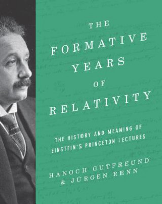 Kniha Formative Years of Relativity Hanoch Gutfreund