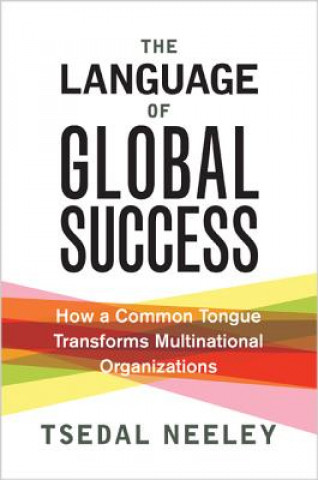 Kniha Language of Global Success Tsedal Neeley
