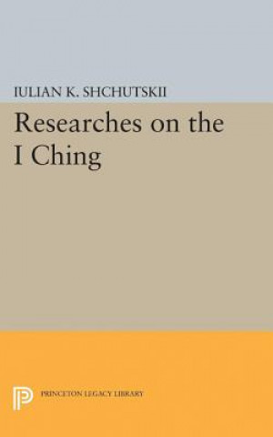 Książka Researches on the I CHING Iulian Konstantinovich Shchutskii