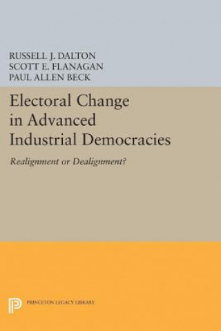 Kniha Electoral Change in Advanced Industrial Democracies Russell J. Dalton