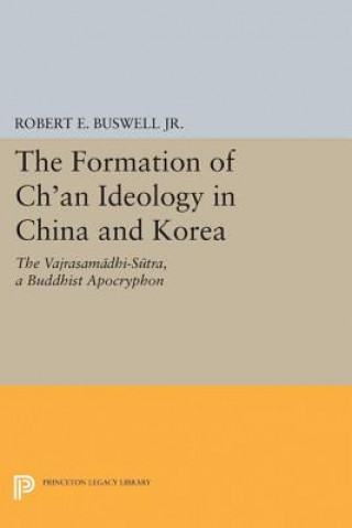 Könyv Formation of Ch'an Ideology in China and Korea Robert E. Buswell Jr