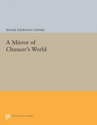 Kniha Mirror of Chaucer's World Roger Sherman Loomis