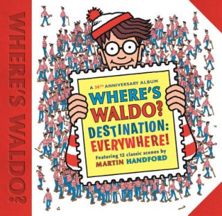 Libro Where's Waldo? Destination: Everywhere!: 12 Classic Scenes as You've Never Seen Them Before! Martin Handford