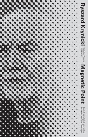 Könyv Magnetic Point - Selected Poems Ryszard Krynicki