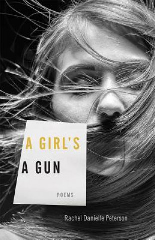 Książka Girl's A Gun Rachel Danielle Peterson