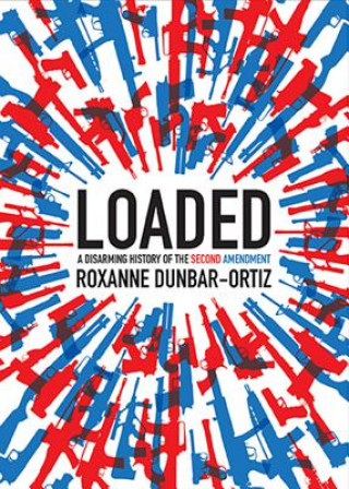 Livre Loaded Roxanne Dunbar-Ortiz