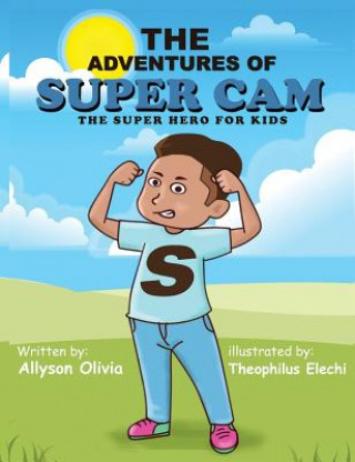 Kniha The Adventures Of Super Cam Allyson Olivia