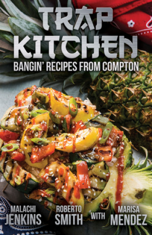 Libro Trap Kitchen: Bangin' Recipes from Compton Malachi Jenkins