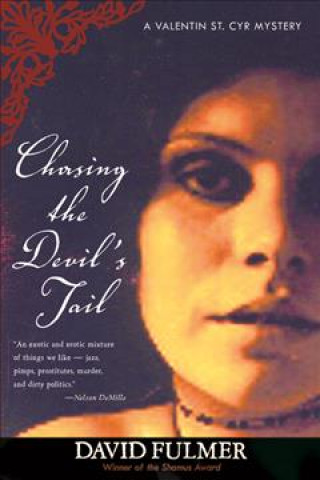 Knjiga Chasing the Devil's Tail: A Mystery of Storyville, New Orleans David Fulmer