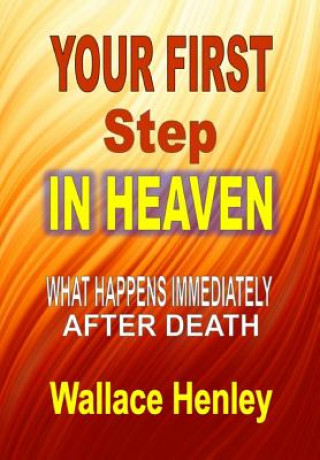 Kniha Your First Step in Heaven Wallace Henley