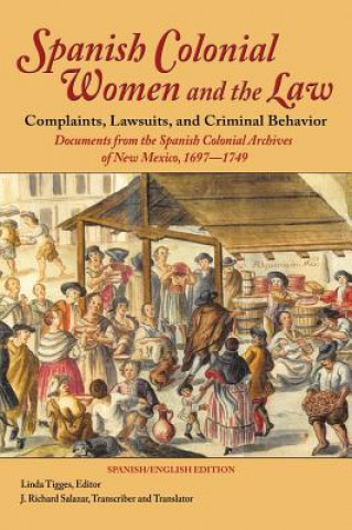 Kniha Spanish Colonial Women and the Law Linda Tigges