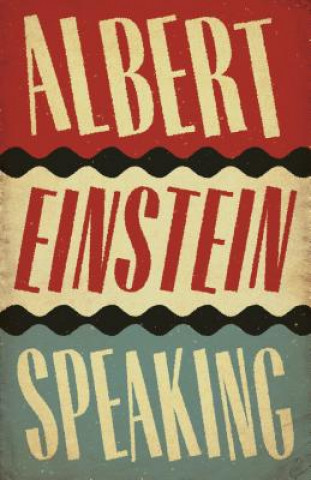 Knjiga Albert Einstein Speaking R. J. Gadney