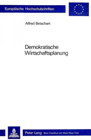 Kniha Demokratische Wirtschaftsplanung Alfred Betschart
