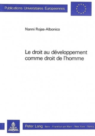 Könyv Le droit au developpement comme droit de l'homme Nanni Rojas-Albonico