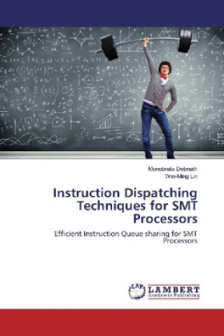 Kniha Instruction Dispatching Techniques for SMT Processors Monobrata Debnath