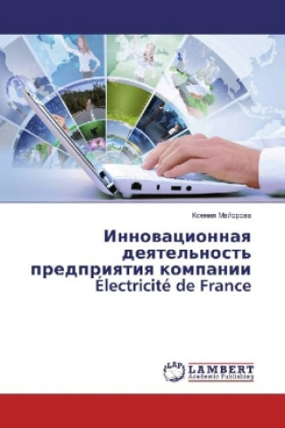 Kniha Innovacionnaya deyatel'nost' predpriyatiya kompanii Électricité de France Xeniya Majorova