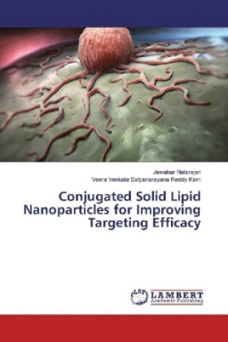 Carte Conjugated Solid Lipid Nanoparticles for Improving Targeting Efficacy Jawahar Natarajan