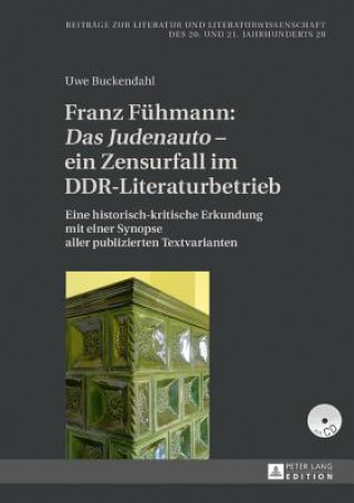 Carte Franz Fuehmann: "Das Judenauto" - Ein Zensurfall Im Ddr-Literaturbetrieb Uwe Buckendahl