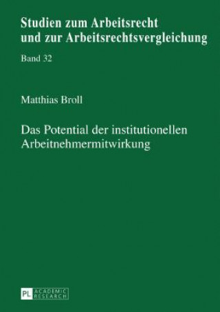 Knjiga Das Potential Der Institutionellen Arbeitnehmermitwirkung Matthias Broll