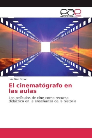 Kniha El cinematógrafo en las aulas Luis Díaz Simón