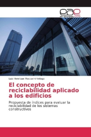 Libro El concepto de reciclabilidad aplicado a los edificios Luiz Henrique Maccarini Vefago