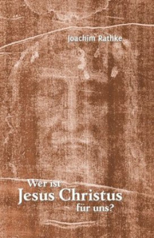 Książka Wer ist Jesus Christus für uns? Joachim Rathke