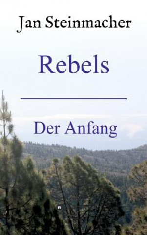 Knjiga Rebels Jan Steinmacher