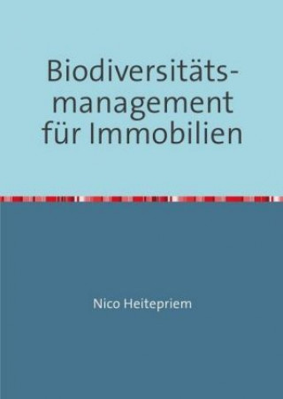 Knjiga Biodiversitätsmanagement für Immobilien Nico Heitepriem