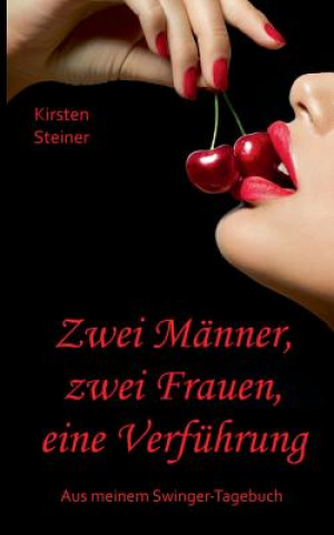 Kniha Zwei Manner, zwei Frauen, eine Verfuhrung Kirsten Steiner