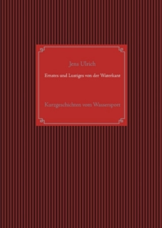 Kniha Ernstes und Lustiges von der Waterkant Jens Ulrich