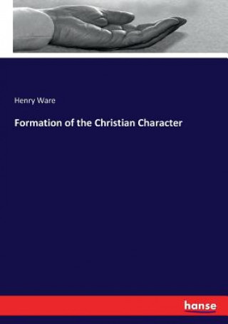 Książka Formation of the Christian Character Henry Ware