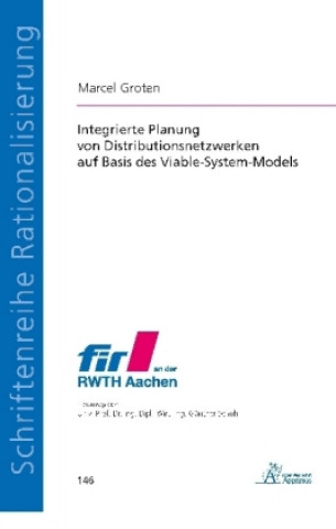 Książka Integrierte Planung von Distributionsnetzwerken auf Basis des Viable-System-Models Marcel Groten