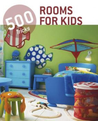 Kniha 500 Tricks Rooms for Kids 
