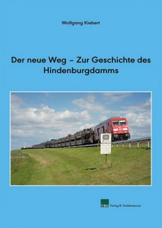 Carte Der neue Weg - Zur Geschichte des Hindenburgdamms Wolfgang Kiebert