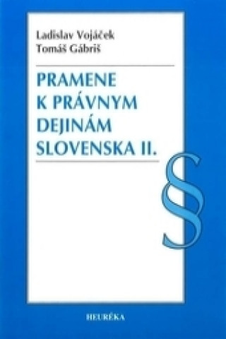 Kniha Pramene k právnym dejinám Slovenska II. Ladislav Vojáček