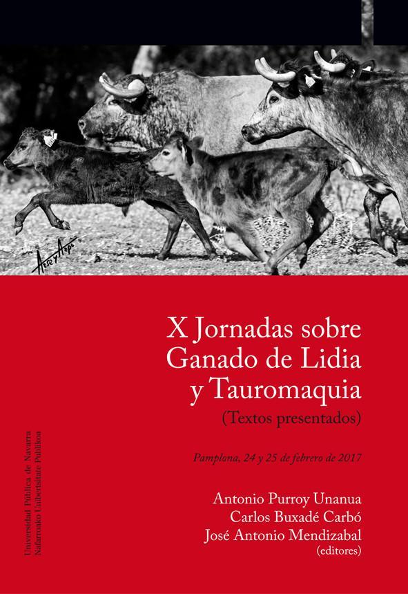 Книга X Jornadas sobre Ganado de Lidia y Tauromaquia: Pamplona, 24 y 25 de febrero de 2017 
