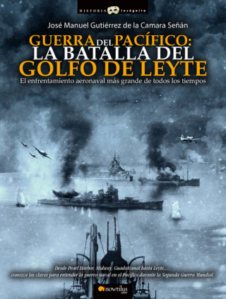 Książka Guerra del Pacífico: la Batalla del Golfo de Leyte JOSE GUTIERREZ