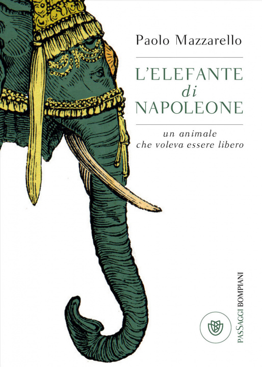 Boek L'elefante di Napoleone. Un animale che voleva essere libero Paolo Mazzarello