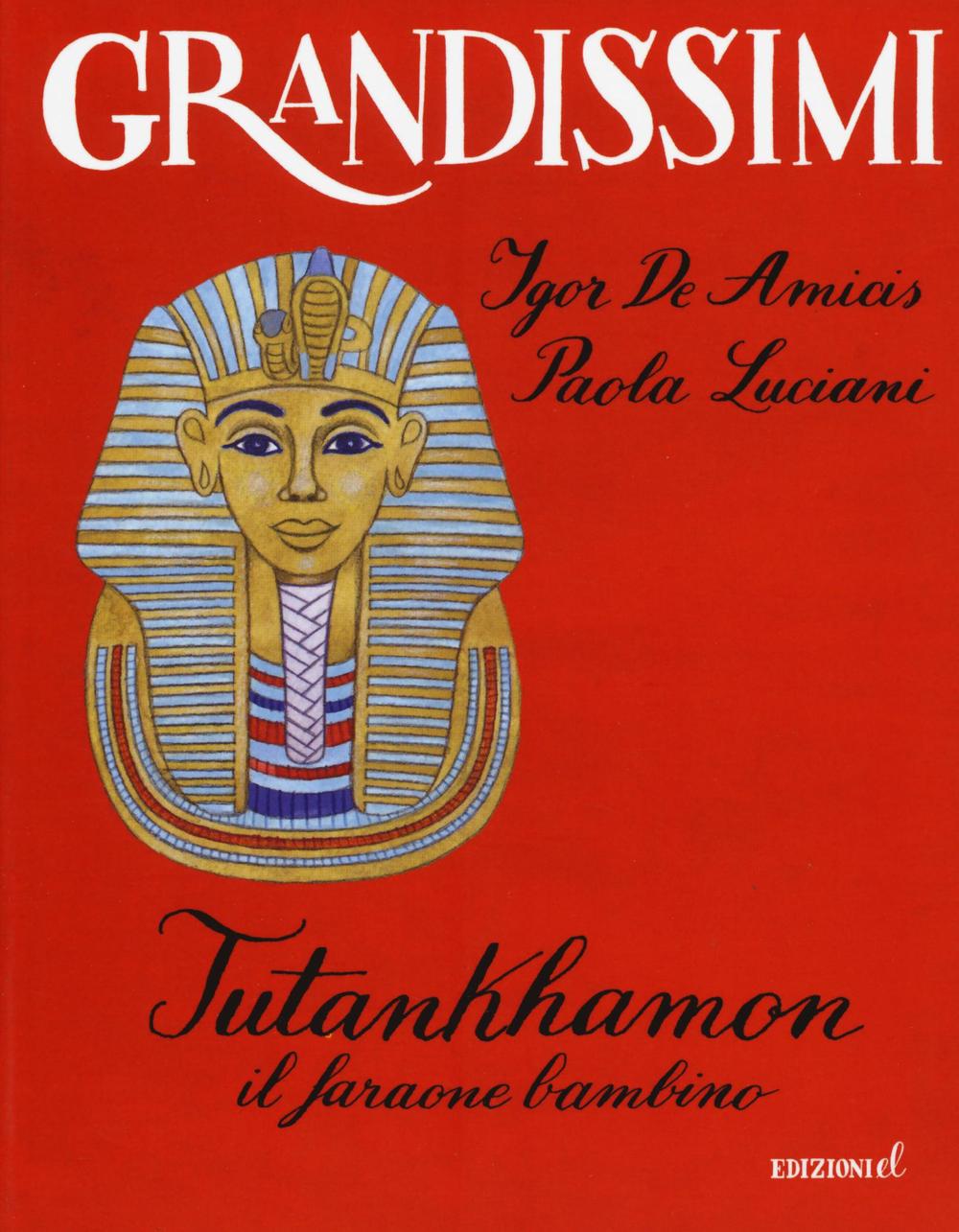 Kniha Tutankhamon. Il faraone bambino Igor De Amicis