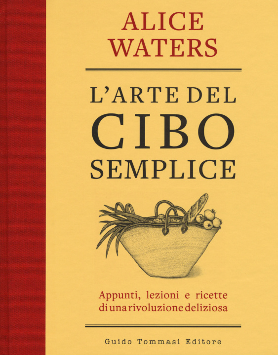 Kniha L'arte del cibo semplice Alice Waters