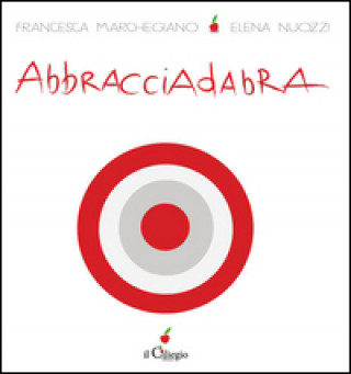 Knjiga Abbracciadabra Francesca Marchegiano