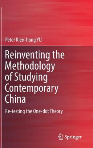 Carte Reinventing the Methodology of Studying Contemporary China Peter Kien-hong YU