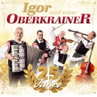 Audio 25 Jahre Igor Und Seine Oberkrainer