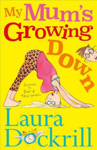 Livre My Mum's Growing Down Laura Dockrill